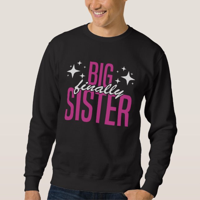 Big Sister FInally Older Sister Girl Promoted To B Sweatshirt (Front)