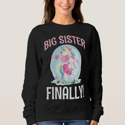 Big Sister Finally Unicorn Cute Announcement Revea Sweatshirt