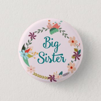 Big Sister Floral Wreath Pin by SweetLilybyDesign at Zazzle