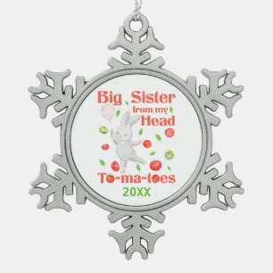 Big Sister from My Head to My Tomatoes Pun Snowflake Pewter Christmas Ornament