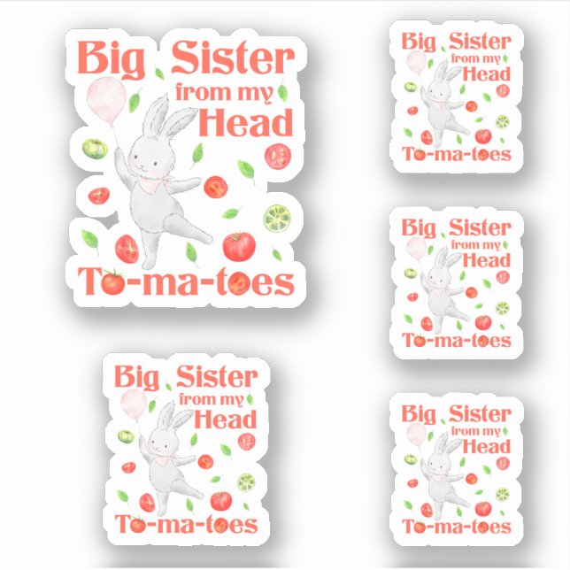 Big Sister from My Head to My Tomatoes Pun Sticker (Front)