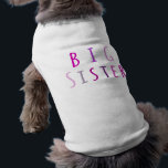 Big Sister in Pink T-Shirt<br><div class="desc">big sister, big, sister, pink, purple, text, typography, family, sisterhood, baby, new, girl, girly, little, expecting, expectant, toddler, infnat, cute, siblings, fun, children, child, big sister to be, to be, pregnancy, maternity, little sister, baby shower</div>