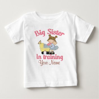 Big Sister In Training Personalized T-shirt by mybabytee at Zazzle