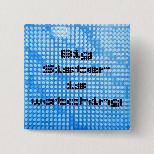 Big Sister is watching. Square blue button
