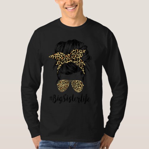 Big Sister Life Messy Hair Bun Leopard Women Mothe T_Shirt