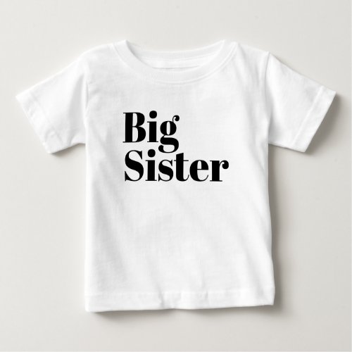 Big Sister  Matching Sibling Family Baby T_Shirt