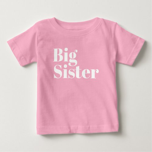 Big Sister  Matching Sibling Family Baby T_Shirt