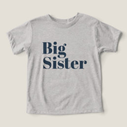 Big Sister | Navy Matching Sibling Family Toddler T-shirt