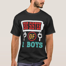 BIG SISTER Of 2 Boys Battery Fathers Day T-Shirt