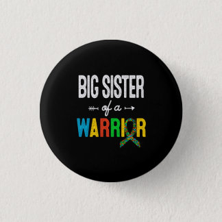 Big Sister Of A Warrior Autism Awareness Support Button