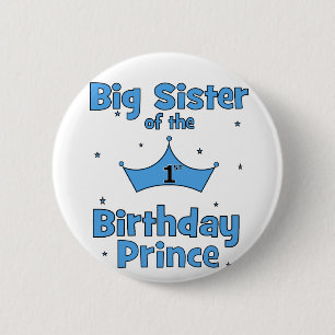 Big Sister of the 1st Birthday Prince! Button