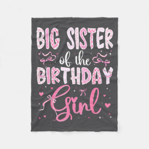 Big Sister Of The Birthday Girl Matching Nk Coquet Fleece Blanket