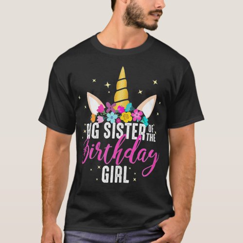 Big Sister Of The Birthday Girl Sister Gift Unicor T_Shirt