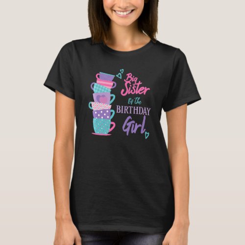 Big Sister Of The Birthday Girl Tea Party Matching T_Shirt