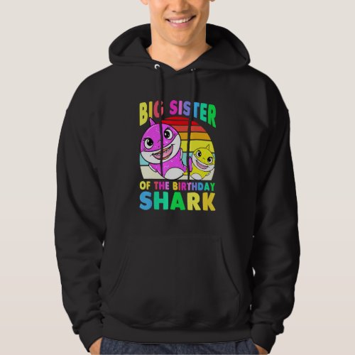 Big Sister Of The Birthday Shark Big Sister Matchi Hoodie