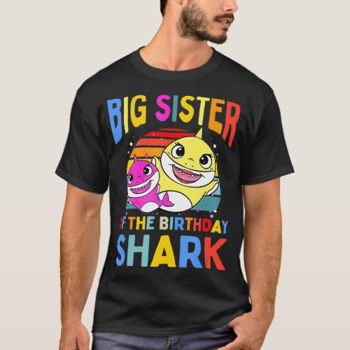 Big Sister Of The Birthday Shark Sis Matching Fami T_Shirt