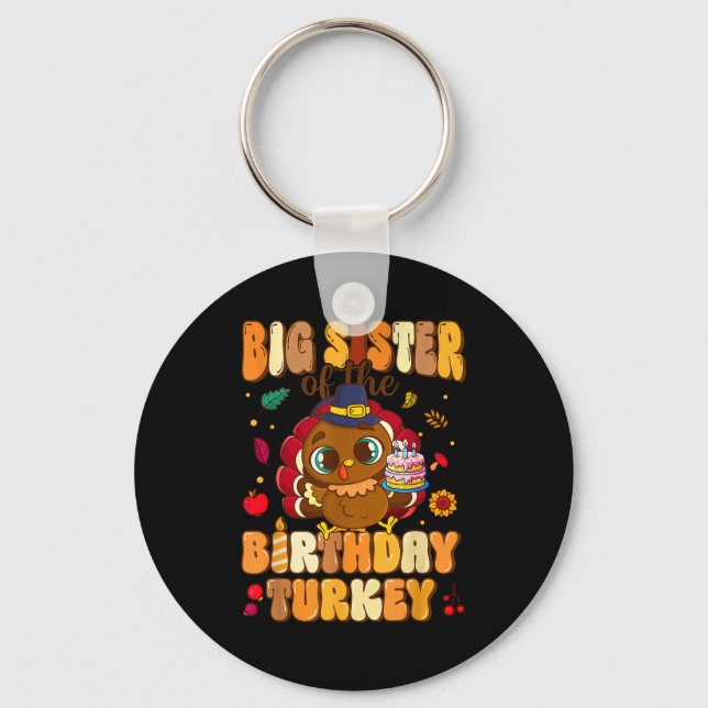 Big Sister Of The Birthday Turkey Family 1st Birth Keychain (Front)