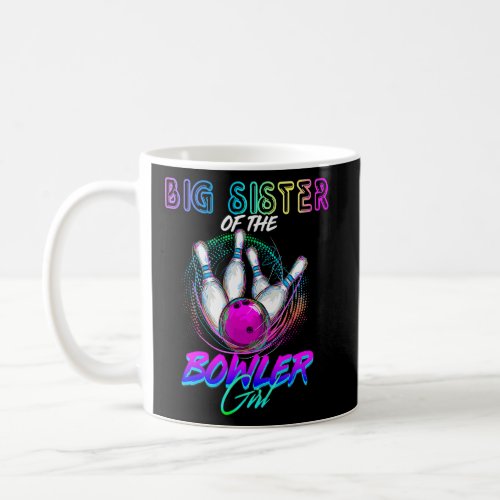 Big Sister Of The Bowler Girl Matching Family Bowl Coffee Mug
