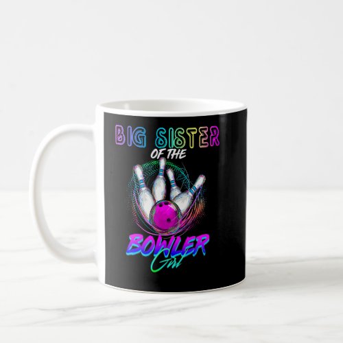 Big Sister Of The Bowler Girl Matching Family Bowl Coffee Mug