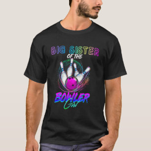 Big Sister Of The Bowler Girl Matching Family Bowl T-Shirt