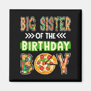 Big sister of the boy birthday boy pizza lover magnet