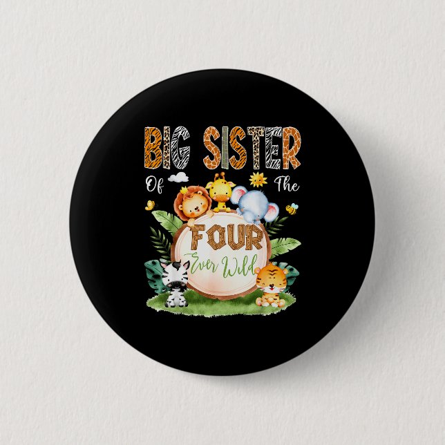 Big Sister Of The Four Ever Wild Safari 4th Birthd Button (Front)