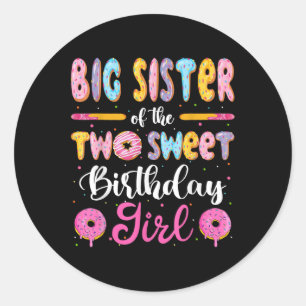Big Sister Of The Two Sweet Birthday Girl Donut 2n Classic Round Sticker