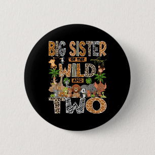 Big Sister Of The Wild &amp; Two 2nd Birthday Boy  Button
