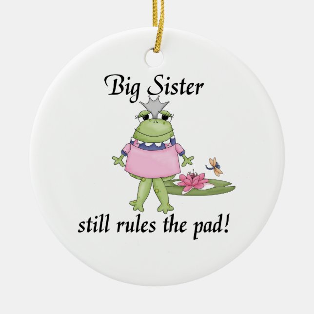 Big Sister Rules the Pad Gifts Ceramic Ornament (Front)