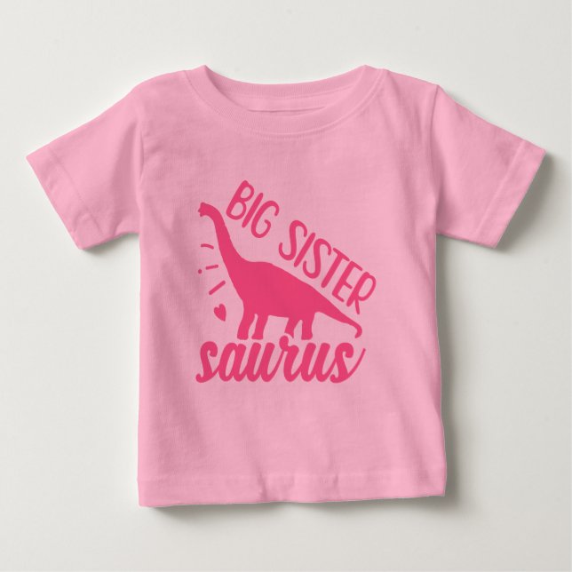 Big Sister Saurus in Pink Baby T-Shirt (Front)