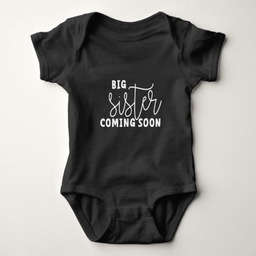 Big sister son Coming soon to be a big sister Baby Bodysuit