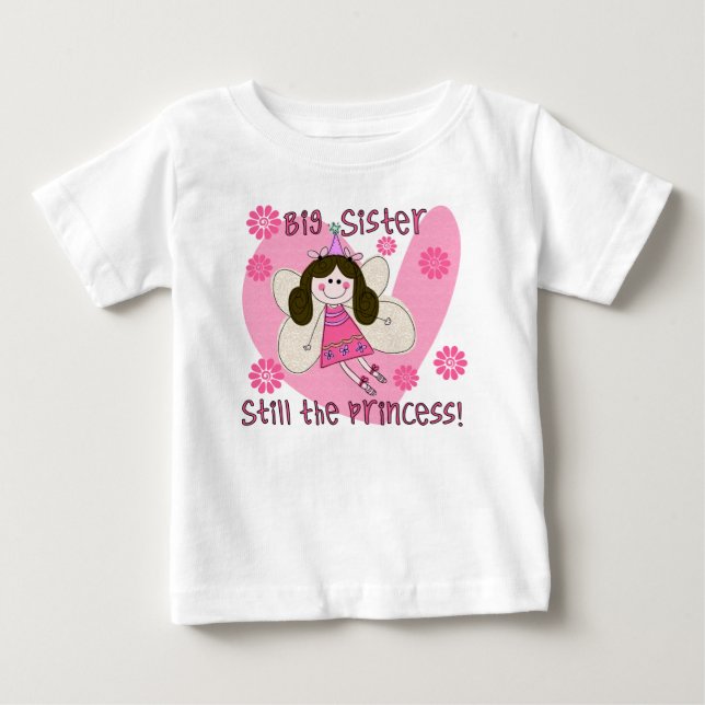 Big Sister Still the Princess Baby T-Shirt (Front)