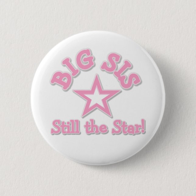Big Sister Still the Star Button (Front)