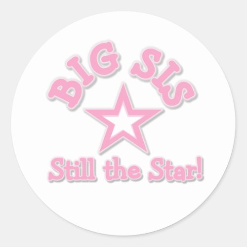 Big Sister Still the Star Classic Round Sticker