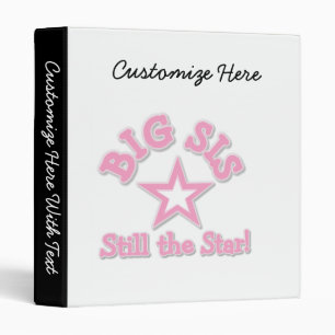 Big Sister Still the Star Gifts 3 Ring Binder