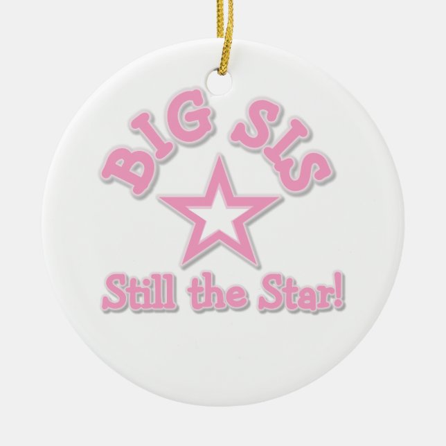 Big Sister Still the Star Gifts Ceramic Ornament (Front)