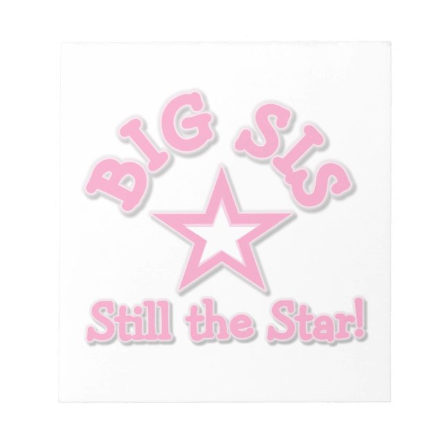 Big Sister Still the Star Gifts Notepad (Front)