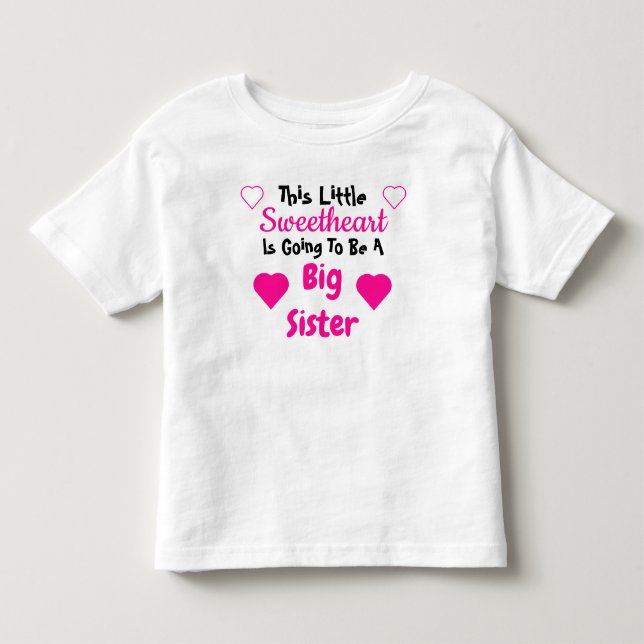 Big Sister Sweetheart Pregnancy Reveal Toddler T-shirt (Front)
