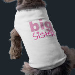 Big Sister T-Shirt<br><div class="desc">Big Sister Dog T</div>