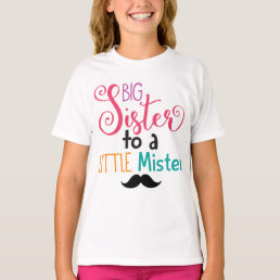Big Sister To A Little Mister Kids T Shirt