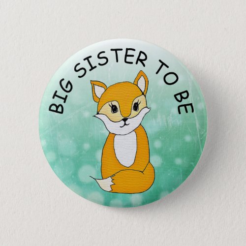 Big Sister to be Baby Shower Button Little Fox