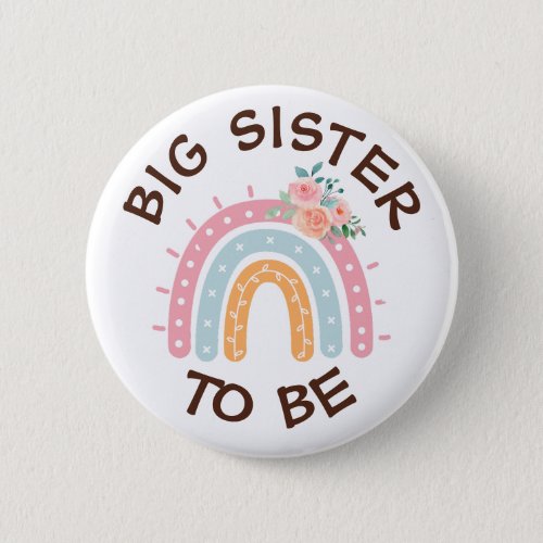 Big Sister to be Baby Shower Button Rainbow themed