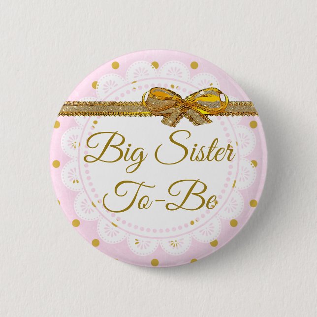 Big Sister To Be Baby Shower Pink & Gold Button (Front)
