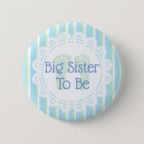 Big Sister to be Blue Green Baby Shower button