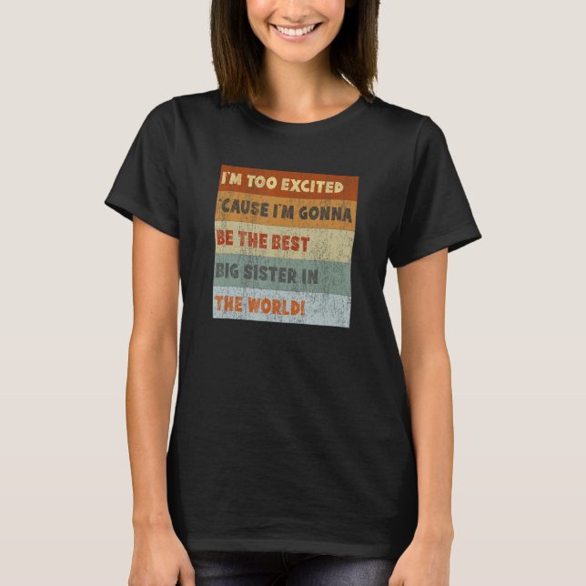 Big Sister To Be Excited Coming Soon Retro T-Shirt (Front)