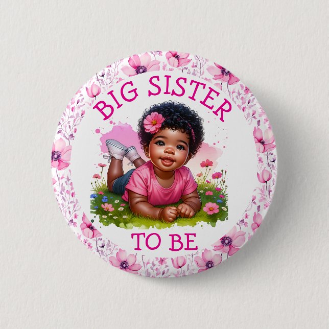 Big Sister to be |  Girl's Floral Baby Shower  Button (Front)