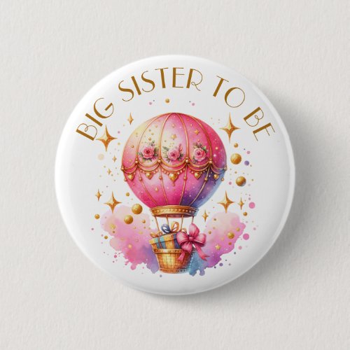 Big Sister to be HotAir Balloon Girls Baby Shower Button