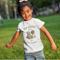 Big Sister to be of a Lil&#39; Cowboy &amp; Teddy Bear T-Shirt