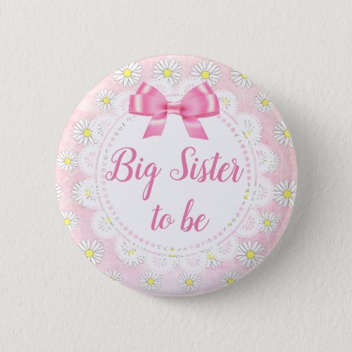 Big Sister to be Pink Daisies Baby Shower Button