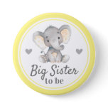 Big Sister to be Sis Yellow Elephant Baby Shower Button